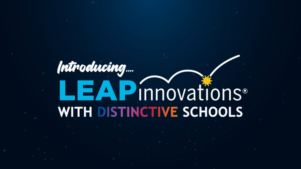 Introducing... LEAP Innovations with Distinctive Schools!