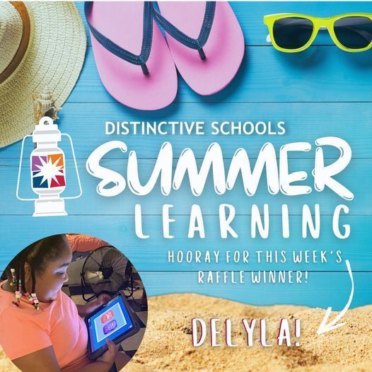 Distinctive Schools Summer Learning Hooray for this week's raffle winner Delyla!